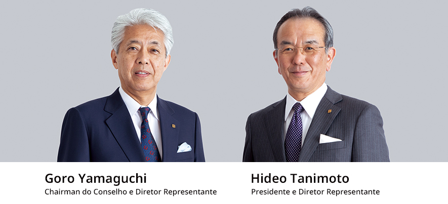Chairman do Conselho e Diretor Representante Goro Yamaguchi Presidente e Diretor Representante Hideo Tanimoto